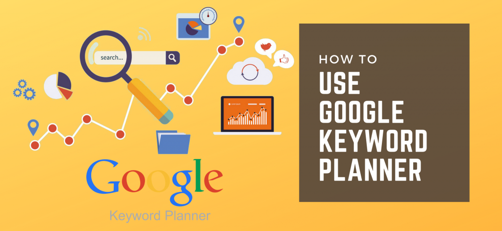 How To Use Google Keyword Planner - Weberge